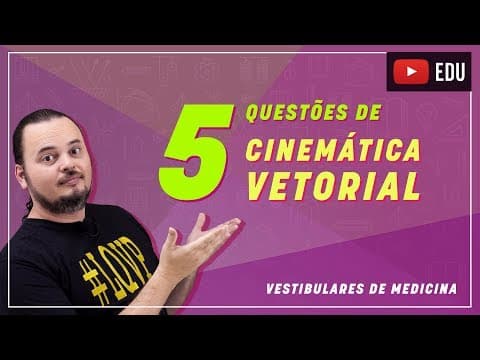 Thumbnail da aula: Vetores | Cinemática Vetorial | Composição de Movimentos | Questões resolvidas | MED 009