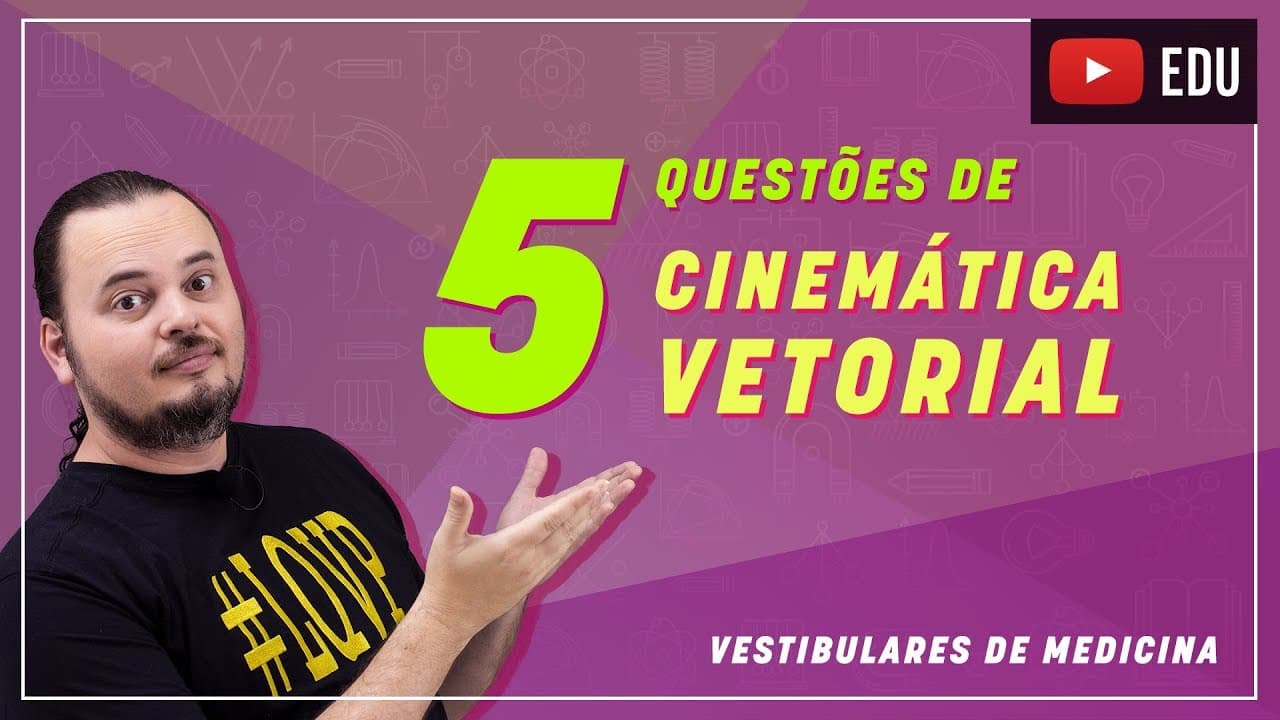 Thumbnail: Vetores | Cinemática Vetorial | Composição de Movimentos | Questões resolvidas | MED 009