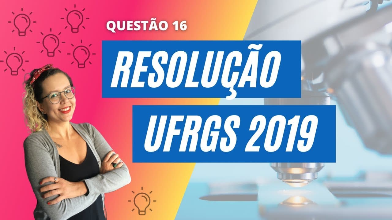 Thumbnail: Resolução UFRGS 2019 | Q16 [BIOLOGIA]