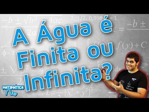 Thumbnail da aula: A ÁGUA É FINITA OU INFINITA? | Matemática Rio