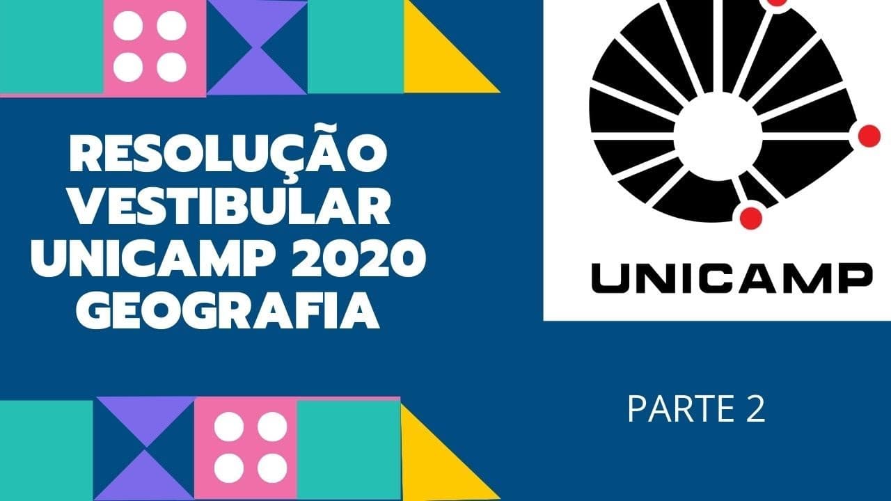 Thumbnail: #GEOGRAFIA - RESOLUÇÃO COMENTADA #UNICAMP 2020 - parte 2