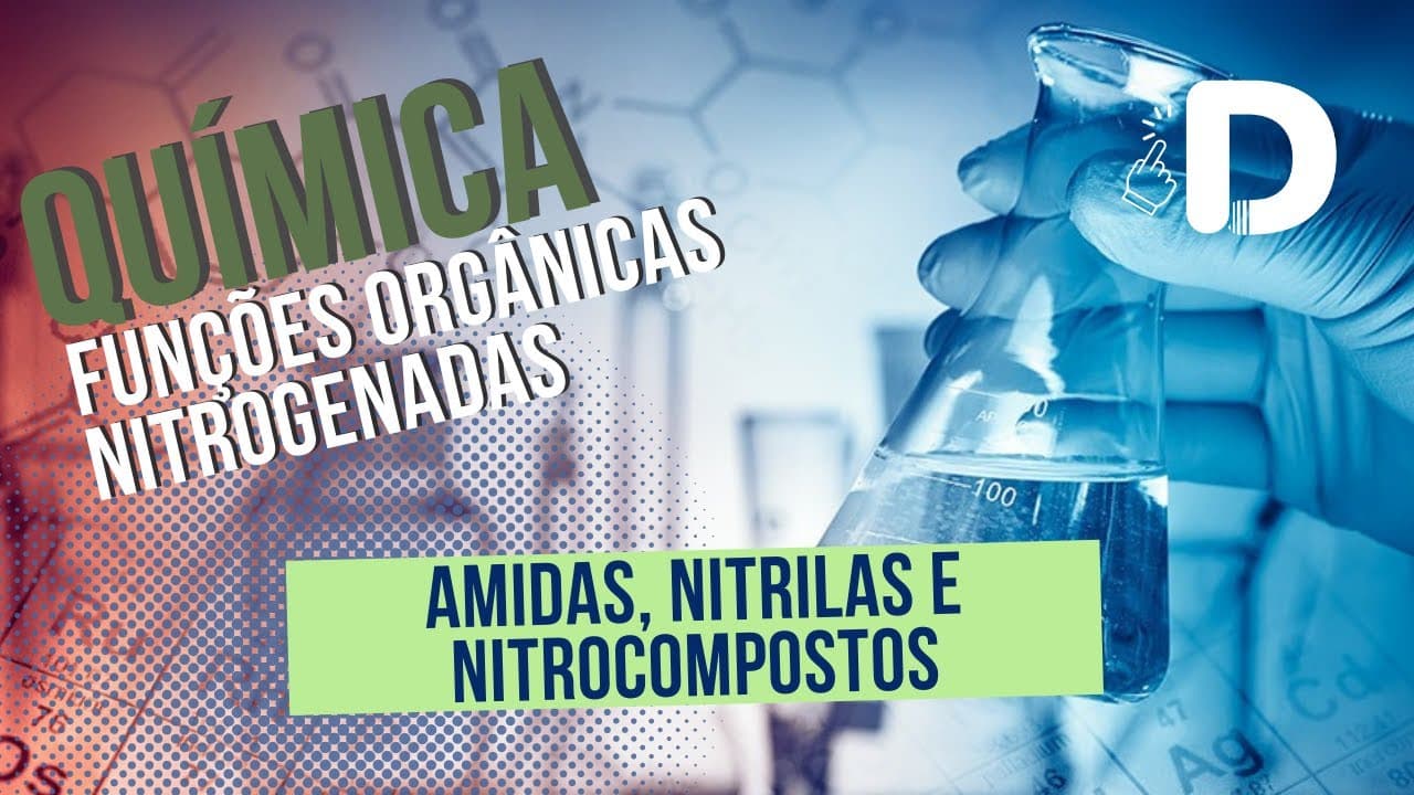Thumbnail: Amidas Nitrilas Nitrocompostos - Funções Orgânicas Nitrogenadas - Preparatório Enem
