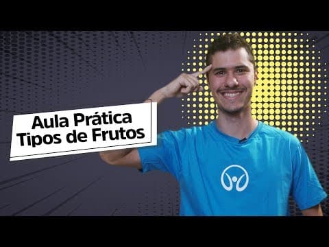 Thumbnail da aula: Tipos de Frutos | Aula Prática - Brasil Escola
