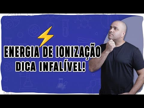 Thumbnail da aula: ⚡ ENERGIA DE IONIZAÇÃO: Entenda a tendência com lógica e exemplos na Tabela Periódica!