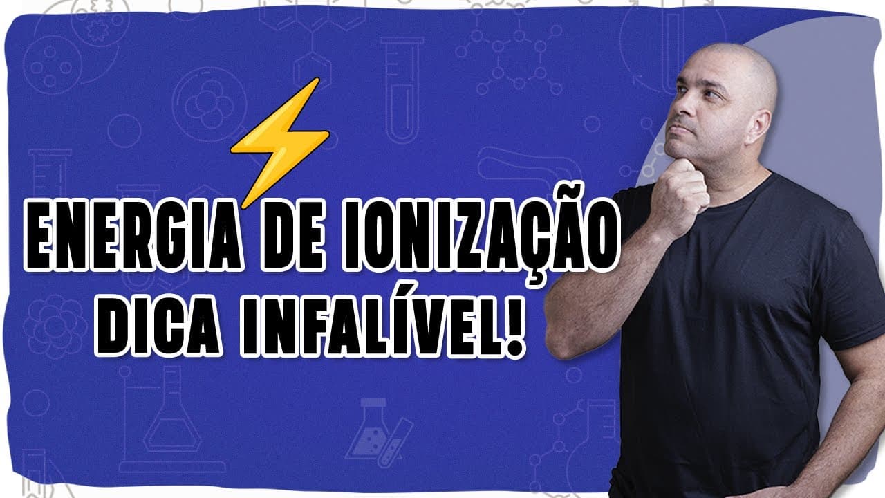 Thumbnail: ⚡ ENERGIA DE IONIZAÇÃO: Entenda a tendência com lógica e exemplos na Tabela Periódica!