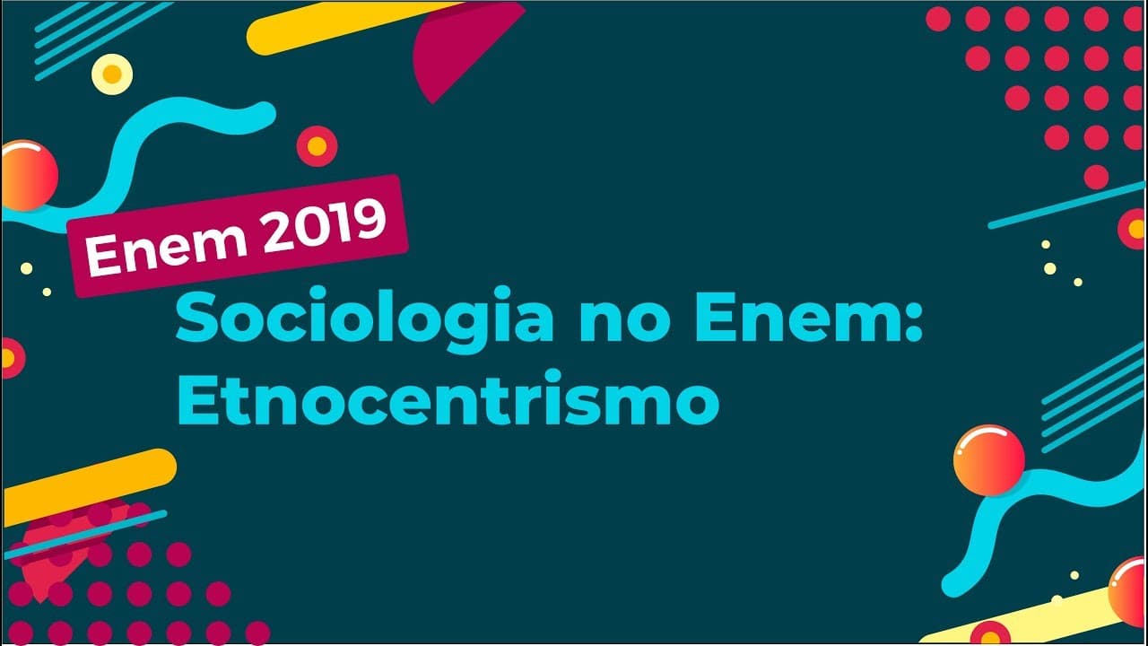 Thumbnail: Sociologia no Enem: Etnocentrismo - Brasil Escola