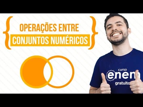 Thumbnail da aula: OPERAÇÕES ENTRE CONJUNTOS NUMÉRICOS (INTERSECÇÃO E UNIÃO) | Resumo de Matemática para o Enem