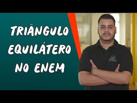 Thumbnail da aula: Triângulo Equilátero no Enem - Brasil Escola