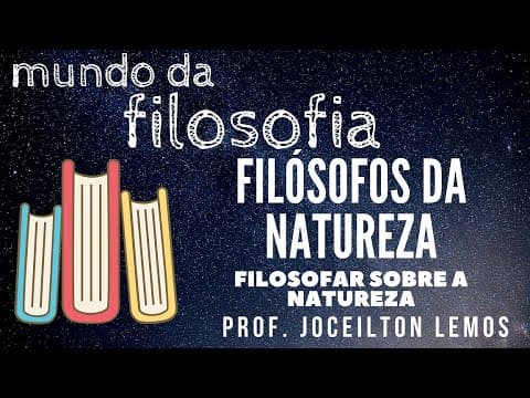 Thumbnail da aula: Filósofos da Natureza -  Refletir e Filosofar sobre a Natureza