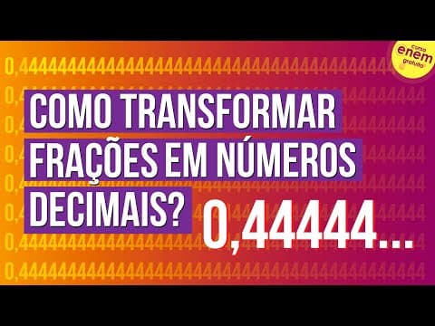 Thumbnail da aula: COMO TRANSFORMAR FRAÇÕES EM NÚMEROS DECIMAIS? | Resumo de Matemática para o Enem