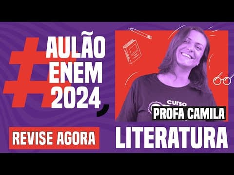 Thumbnail da aula: AULÃO ENEM DE LITERATURA: 10 temas que mais caem | Aulão Enem 2024 | Camila Brambilla