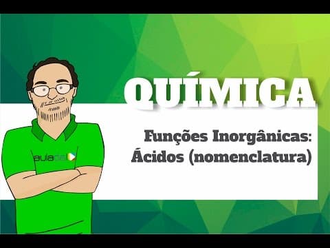 Thumbnail da aula: Quimica - Funções Inorgânicas: Ácidos (nomenclatura)