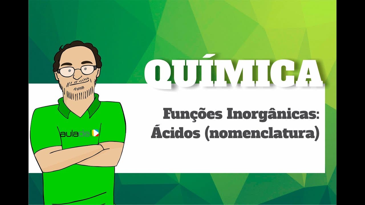 Thumbnail: Quimica - Funções Inorgânicas: Ácidos (nomenclatura)