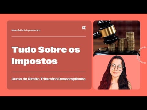 Thumbnail da aula: Tudo Sobre os Impostos | Direito Tributário Descomplicado | Maisa Temponi