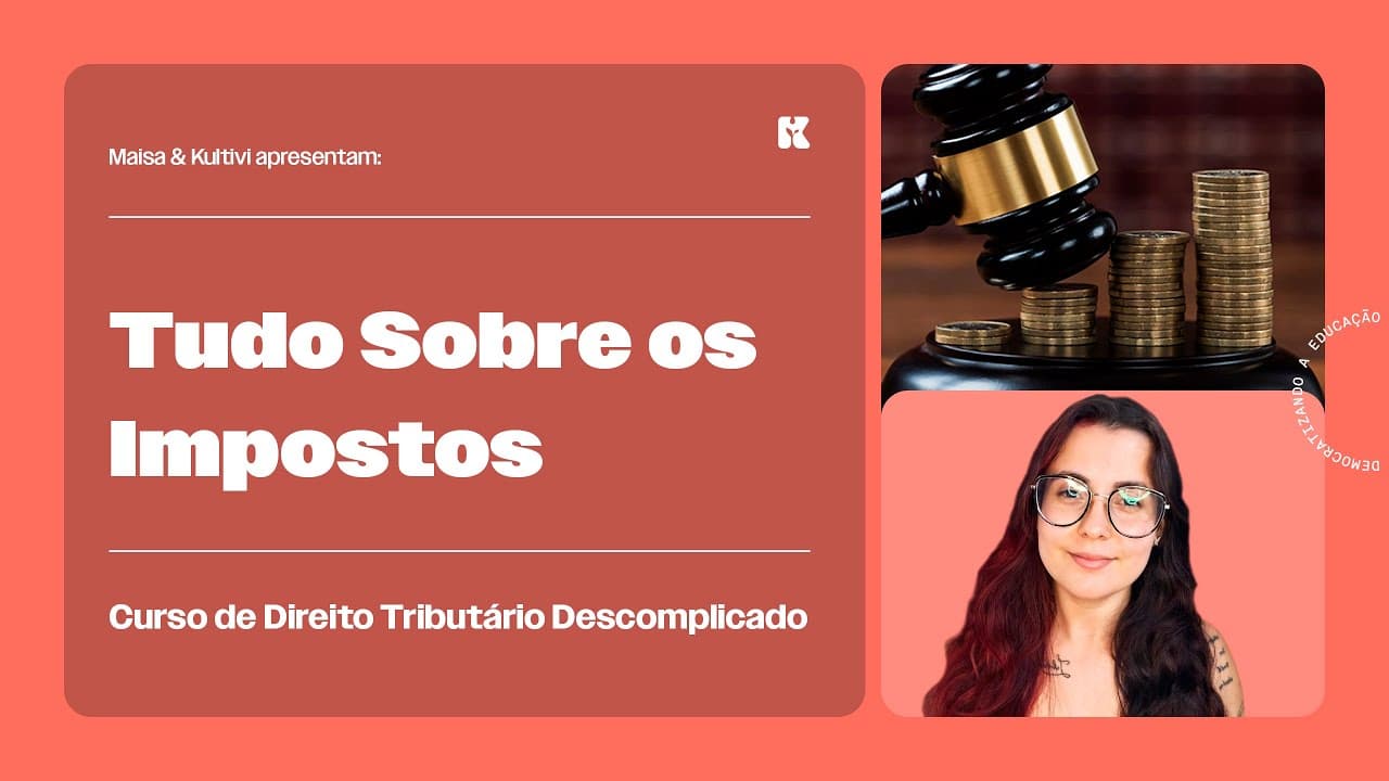 Thumbnail: Tudo Sobre os Impostos | Direito Tributário Descomplicado | Maisa Temponi