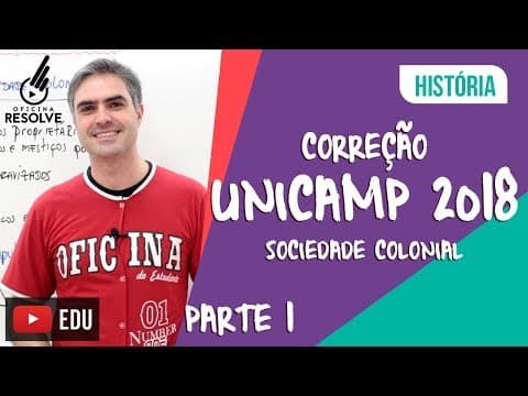 Thumbnail da aula: Correção Vestibular UNICAMP 2018. Sociedade colonial