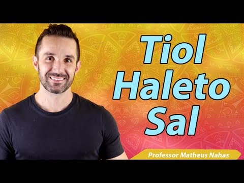 Thumbnail da aula: Aula 6 - Haleto Orgânico, Tiol e Sal de Ácido Carboxílico