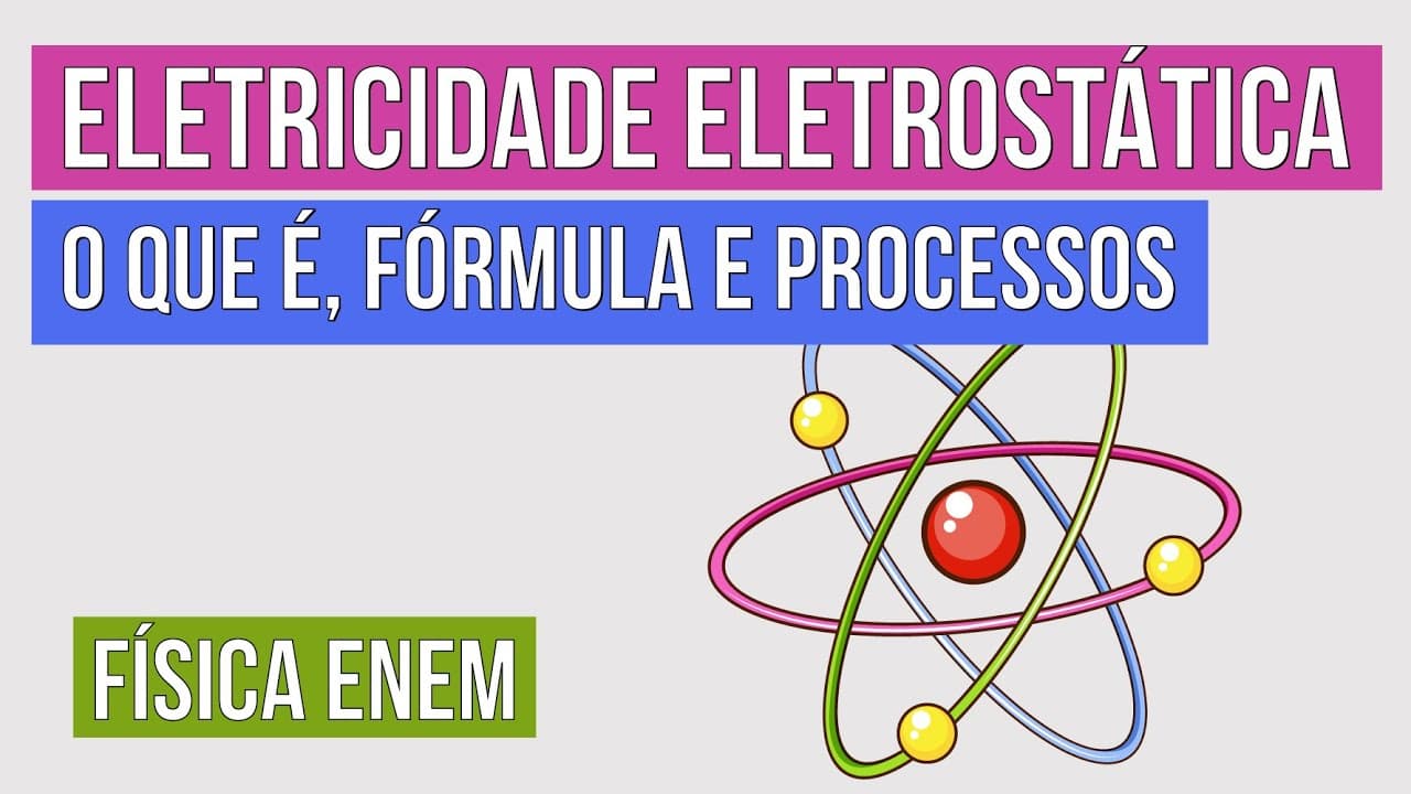 Thumbnail: ELETRICIDADE ELETROSTÁTICA: o que é, fórmula e processos | Física para o Enem | Flaverson Batista