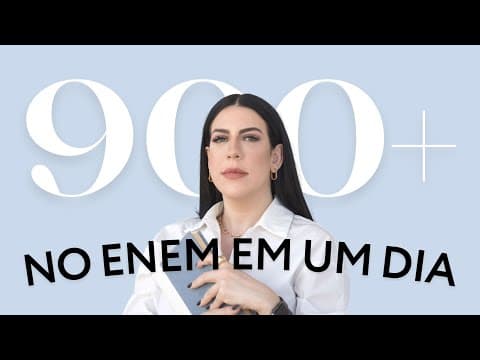 Thumbnail da aula: PREPARE-SE PARA O ENEM - 900+ EM UM DIA