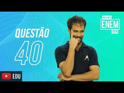 Thumbnail da aula: ENEM 2018 | Fio condutor de sentido | questão 40 (caderno amarelo)