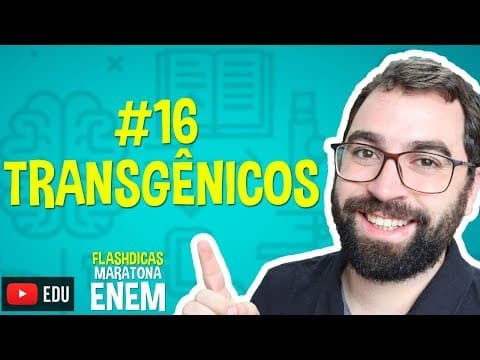 Thumbnail da aula: Transgênicos - Flashdica #16 - Maratona ENEM - Prof. Gui