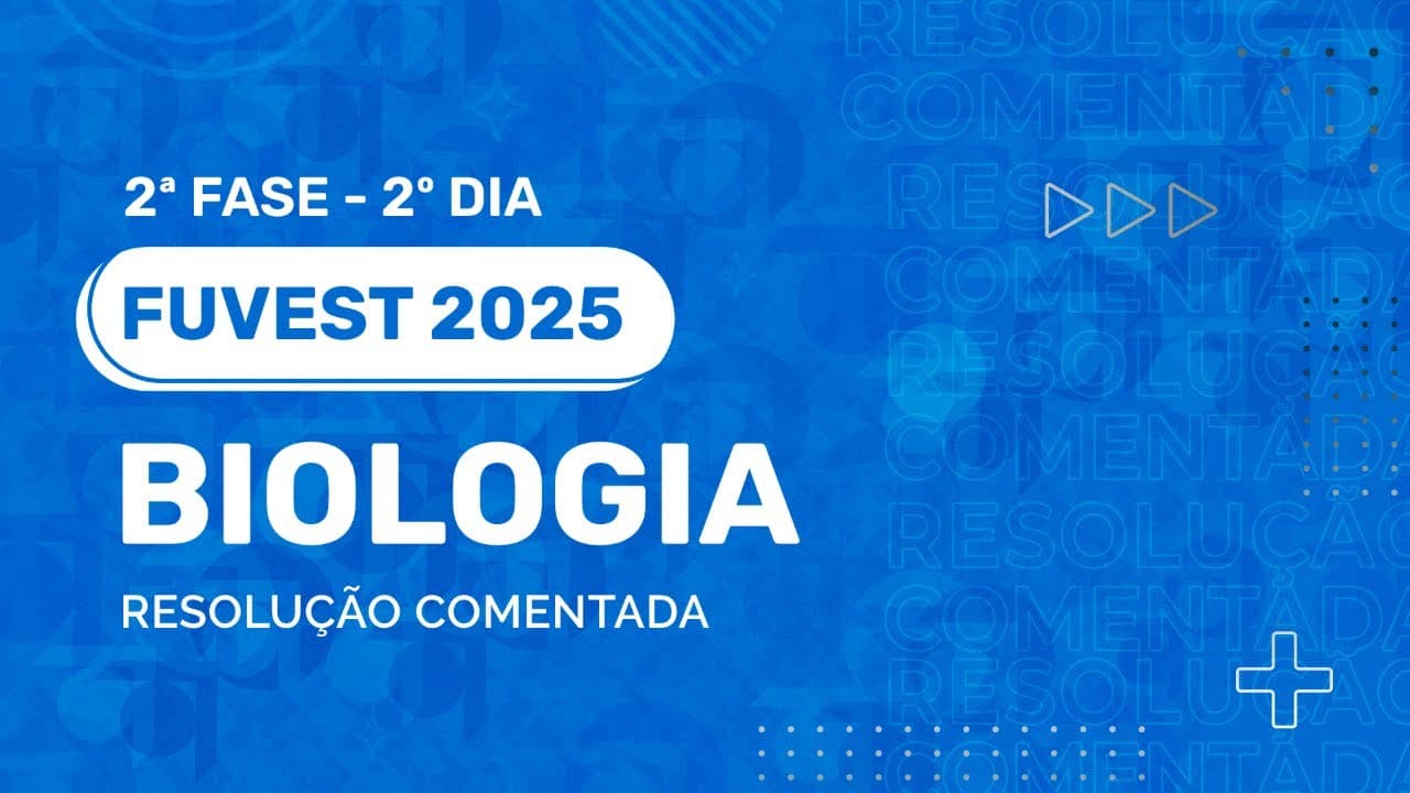 Thumbnail: Resolução Comentada - FUVEST 2025 - 2ª Fase - 2º Dia - Biologia