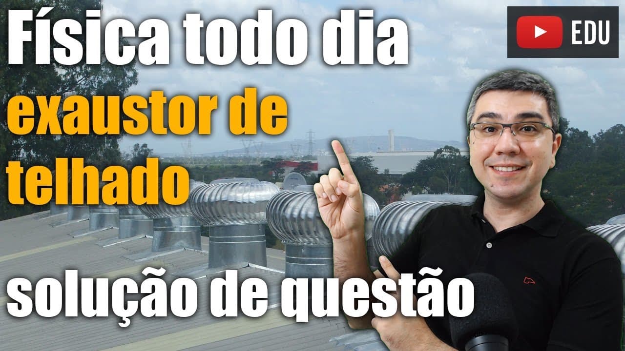 Thumbnail: Física todo dia | Questão sobre exaustor e conforto térmico