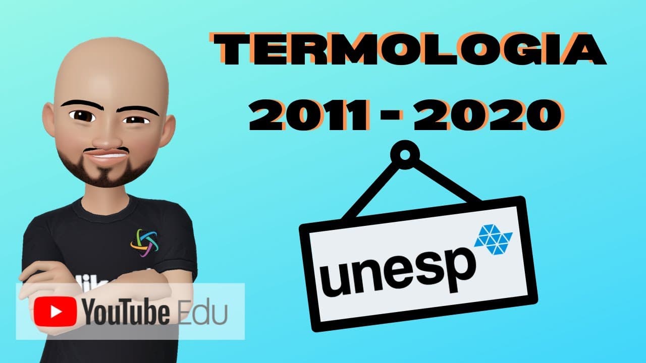 Thumbnail: TERMOLOGIA | UNESP - 2011 - 2020 (Todas as questões)