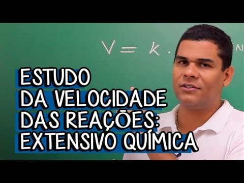 Thumbnail da aula: Estudo da Velocidade Média das Reações 1 - Extensivo Química | Descomplica