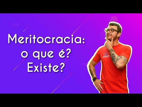 Thumbnail da aula: Meritocracia: o que é? Existe? - Brasil Escola