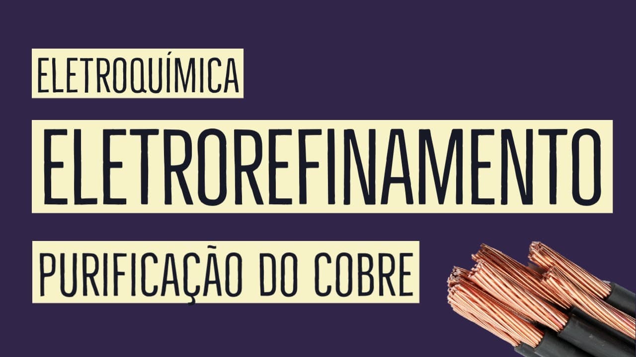 Thumbnail: Eletrorefinamento | Eletrólise com Eletrodos Ativos | Eletroquímica