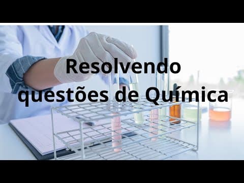 Thumbnail da aula: Resolução das questões de Química da UERJ comentadas e resolvidas