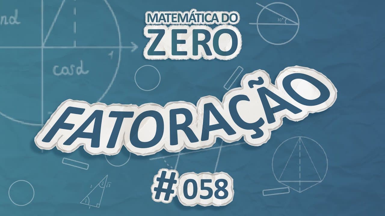 Thumbnail: Matemática do Zero | Fatoração - Brasil Escola