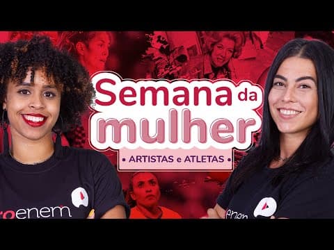 Thumbnail da aula: Semana da Mulher: artistas e atletas | ProEnem