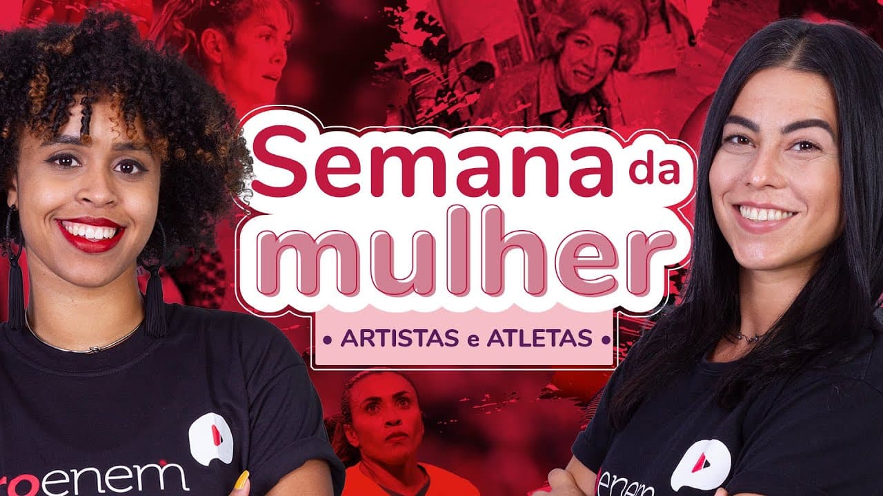Thumbnail: Semana da Mulher: artistas e atletas | ProEnem