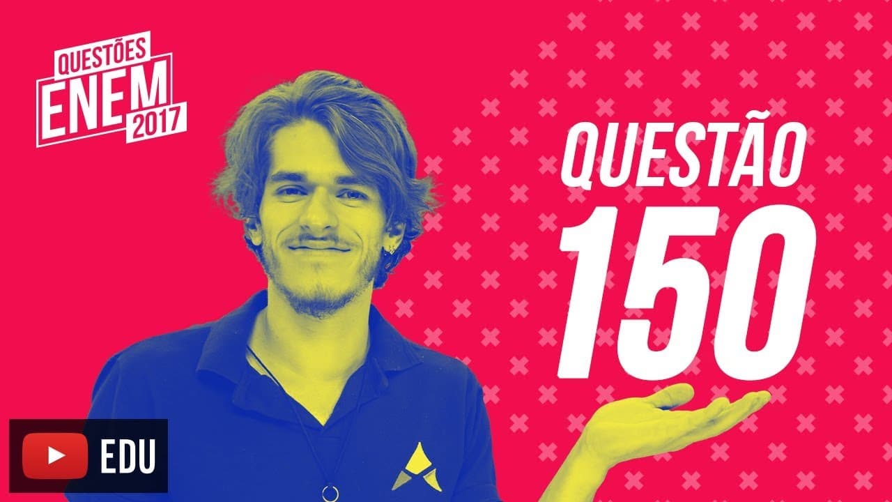 Thumbnail: Enem 2017 - Matemática | Questão 150 (Caderno Amarelo)