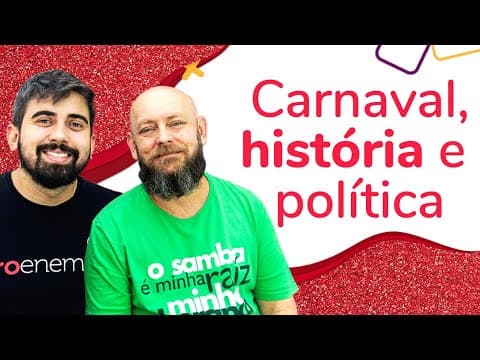 Thumbnail da aula: CARNAVAL, HISTÓRIA E POLÍTICA COM LUIZ ANTONIO SIMAS | ProEnem