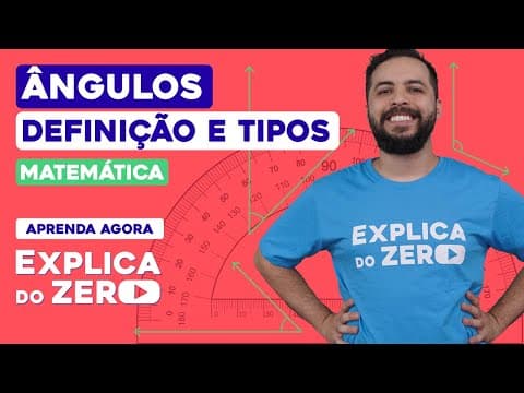 Thumbnail da aula: ÂNGULOS: definição e tipos | Matemática | Explica do Zero | Prof. Lucas Borguezan