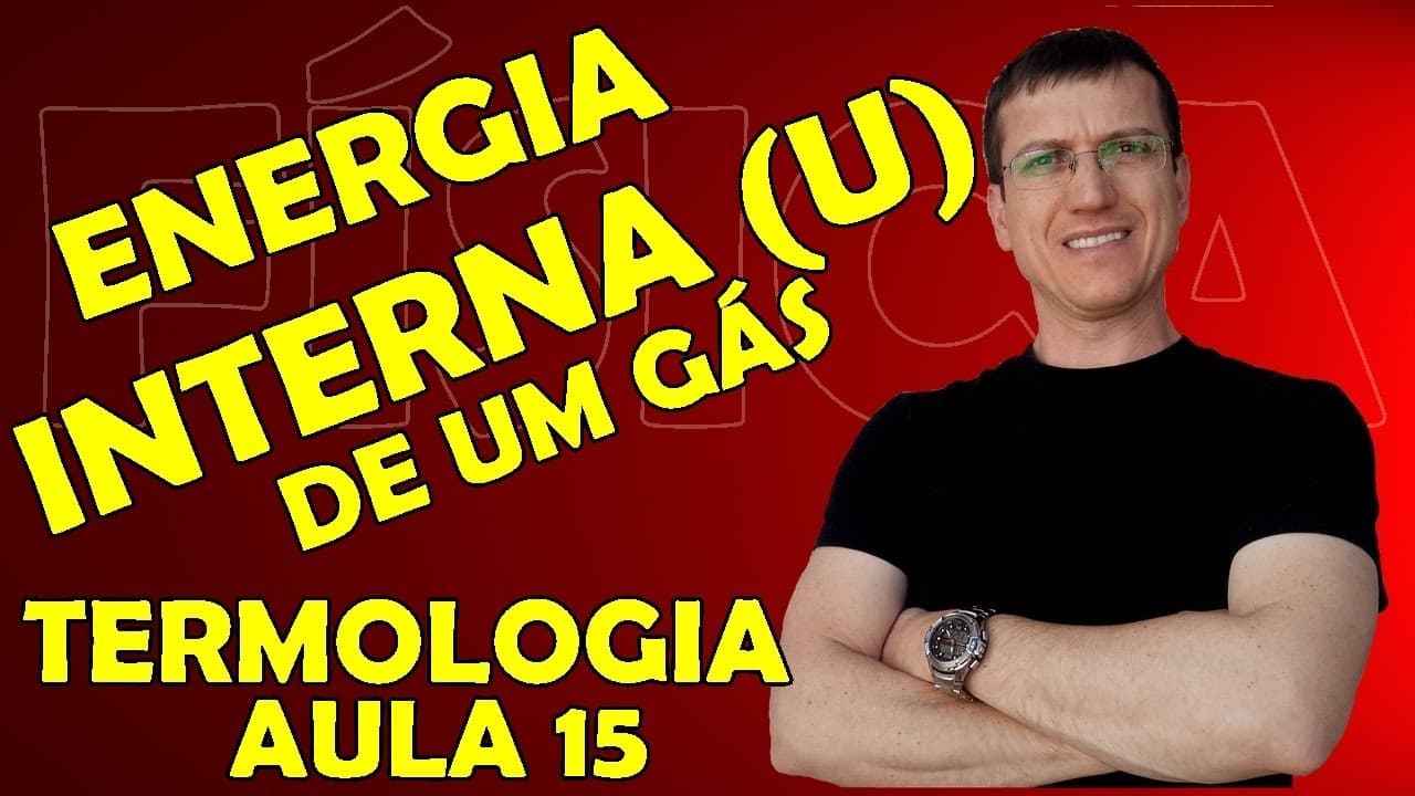 Thumbnail: ENERGIA INTERNA DOS GASES (U) - TERMOLOGIA - Aula 15 - Prof.  Boaro
