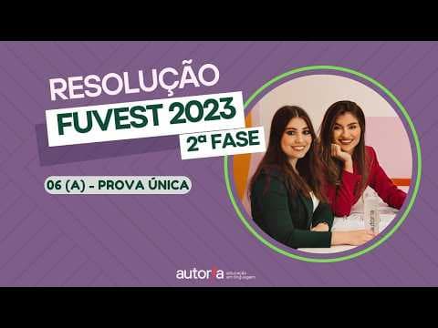 Thumbnail da aula: Resolução FUVEST 2023 (2ª fase) - Autoria Linguagem - Questão 06 (A) | Linguagens, prova única