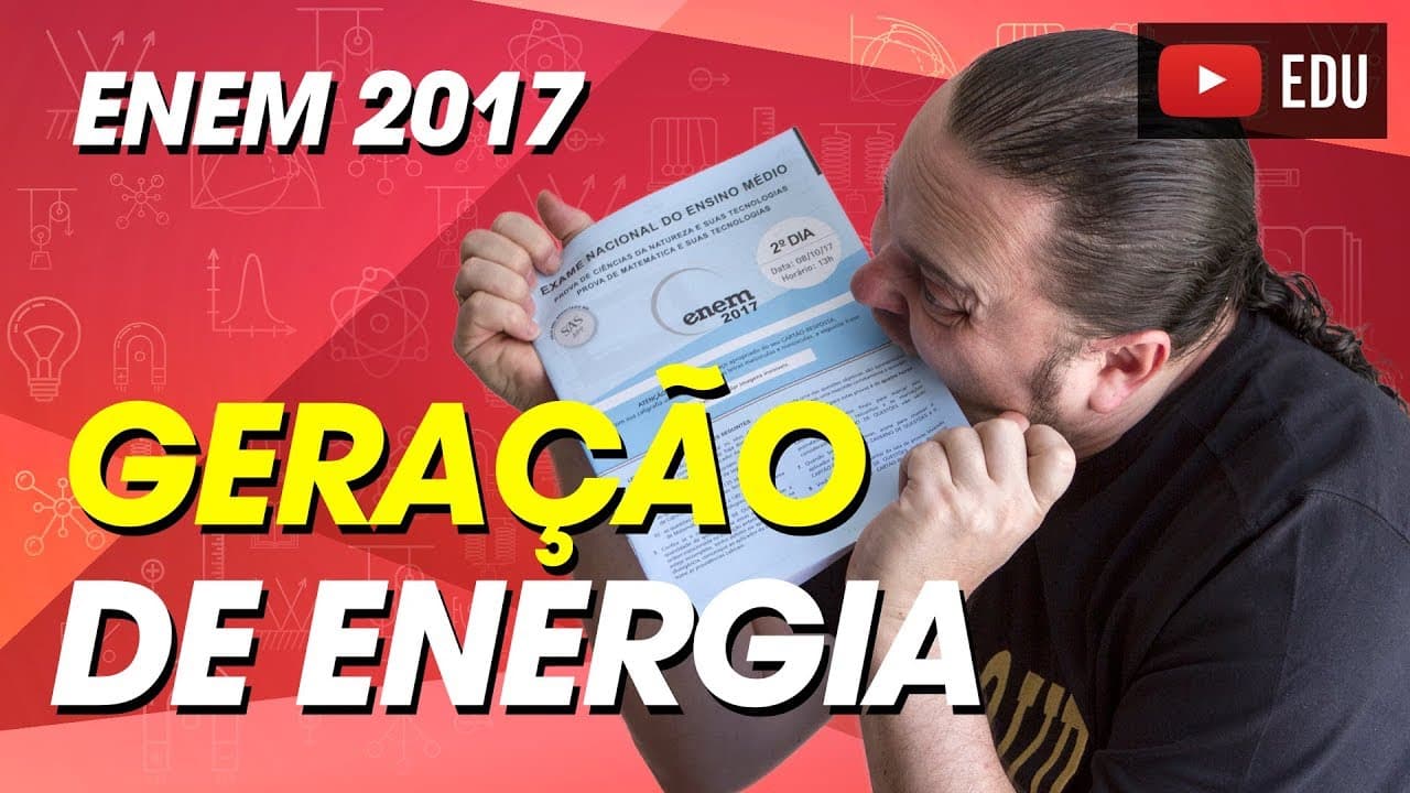 Thumbnail: Geração de Energia Elétrica | ENEM 2017 | Questão 127 da prova ROSA