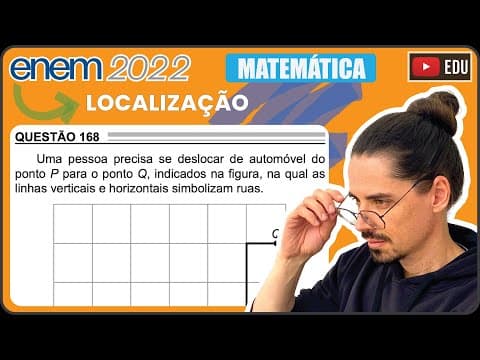 Thumbnail da aula: [ENEM 2022] 168 📘 LOCALIZAÇÃO Uma pessoa precisa se deslocar de automóvel do ponto P para o ponto Q,