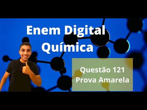 Thumbnail da aula: ENEM DIGITAL  QUESTÃO 121 CADERNO AMARELO QUÍMICA