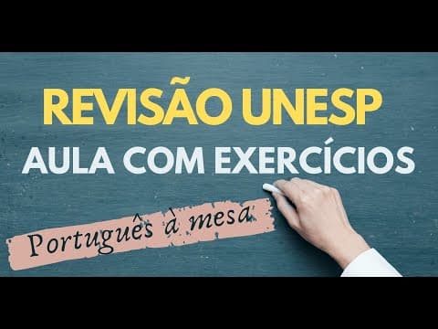 Thumbnail da aula: REVISÃO UNESP - PORTUGUÊS REVISÃO PARA A PROVA