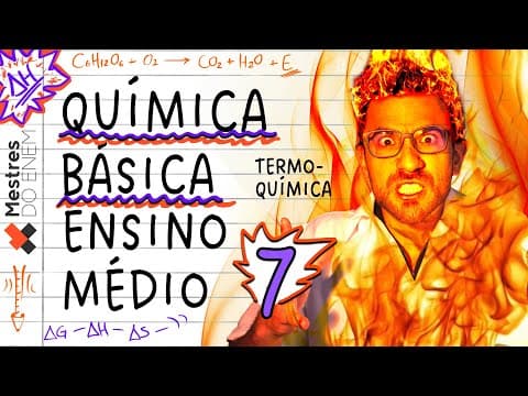 Thumbnail da aula: 🔥 TUDO DE TERMOQUÍMICA PARA ENSINO MÉDIO: Entalpia, Energia, Catalisadores, ENDO/EXOTÉRMICO, etc.