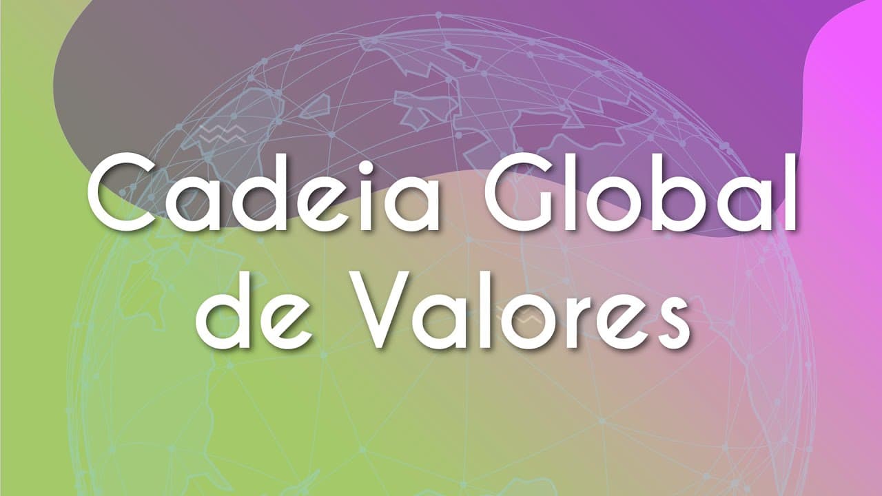 Thumbnail: Cadeia global de valores - Brasil Escola