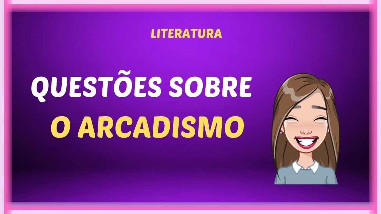 Thumbnail: Questões sobre o Arcadismo