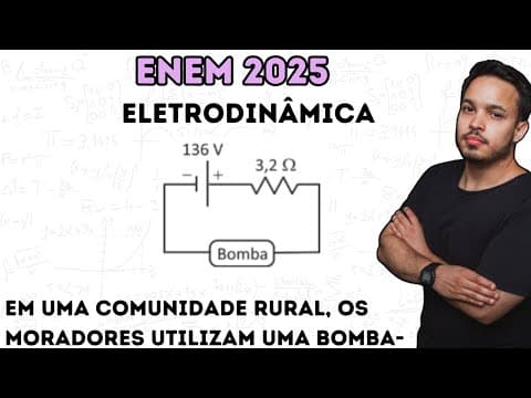 Thumbnail da aula: ENEM 2025 - Em uma comunidade rural, os moradores utilizam uma bomba-d'água alimentada por 100 V