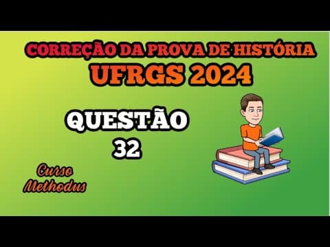 Thumbnail da aula: 32 de 2024 da prova de história da UFRGS - Com relação à história política do ocidente europeu