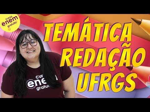 Thumbnail da aula: TEMÁTICA DA REDAÇÃO DA UFRGS